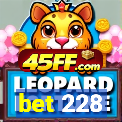 bet 228